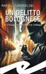 Mariel Sandrolini - Un delitto bolognese. Il vicequestore Marra indaga