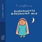 Ilaria Orzali - Buonanotte Madonnina mia. Le preghierine