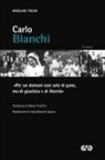 Anselmo Palini - Carlo Bianchi. 'Per un domani non solo di pane, ma di giustizia e di libertà'