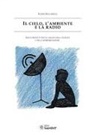 Flavio Falcinelli - Il cielo, l'ambiente e la radio. Idee e progetti per gli amanti della scienza e della sperimentazione