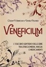 Ossian D'Ambrosio, Daniele Palmieri - Veneficium. L'oscuro sentiero delle erbe tra stregoneria, magia e medicamenti