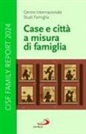 CISF. Centro Internazionale Studi Famiglia - Case e città a misura di famiglia