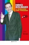 Mario Carassai, Nino Lucantoni - Enrico Berlinguer. La democrazia come rivoluzione