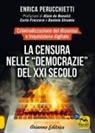 Enrica Perucchietti - La censura nelle 'democrazie' del XXI secolo. Criminalizzazione del dissenso e inquisizione digitale