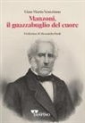 G. Mario Veneziano - Manzoni, il guazzabuglio del cuore