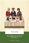 Anna Foa - Gli ebrei in Italia. I primi 2000 anni