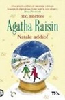 M. C. Beaton - Natale addio! Agatha Raisin