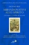 Luciano Bux, Angela Ales Bello, Sabina Caligiani, Giovanni Emidio Palaia, Rosalia Ricco - Abbandonatevi allo Spirito. Con Maria, la Madre del Signore