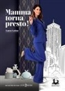 Laura Latino - Mamma torna presto!