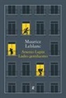 Maurice Leblanc - Arsenio Lupin, ladro gentiluomo
