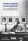 Chiara Lancellotti - Virgilio Marchi e il suo archivio. Inventario