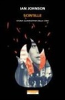 Ian Johnson - Scintille. Storia clandestina della Cina