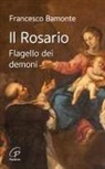 Francesco Bamonte - Il rosario. Flagello dei demoni