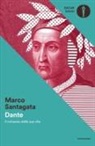 Marco Santagata - Dante. Il romanzo della sua vita
