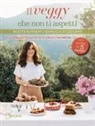 Yulia Bianchi - Il veggy che non ti aspetti. Ricette nutrienti, semplici e stuzzicanti