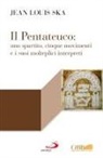 Jean-Louis Ska - Il Pentateuco: uno spartito, cinque movimenti e i suoi molteplici interpreti
