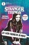 Brenna Yovanoff - La vita segreta di Max. Il romanzo ufficiale di Stranger Things