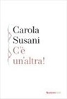 Carola Susani - C'è un'altra!