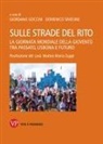 Giordano Goccini, Domenico Simeone - Sulle strade del rito. La giornata mondiale della gioventù tra passato, Lisbona e futuro