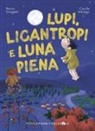 Marco Greganti, Cecilia Fallongo - Lupi, licantropi e luna piena