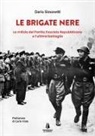 Dario Simonetti, Carlo Viale - Le Brigate Nere. La milizia del Partito Fascista Repubblicano e l'ultima battaglia