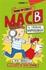 Mac Barnett, Mike Lowery - Il crimine impossibile. Nome in codice Mac B