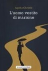 Agatha Christie - L' uomo vestito di marrone