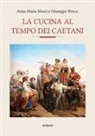 Anna Maria Masci, Giuseppe Nocca - La cucina al tempo dei Caetani