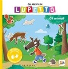 Orianne Lallemand, Éléonore Thuillier - Gli animali. Gli adesivi di Lupetto. Amico Lupo