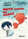 Roberto Morgese, Carla Manea - Muto come un pesce
