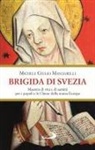 Michele Giulio Masciarelli - Brigida di Svezia. Maestra di vita e di santità per i popoli e le Chiese della nuova Europa