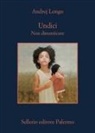 Andrej Longo - Undici. Non dimenticare