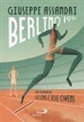 Giuseppe Assandri - Berlino 1936. La storia di Luz Long e Jesse Owens