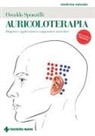 Giancarlo Bazzoni, Tiberiu Brenner, Osvaldo Sponzilli - Auricoloterapia. Diagnosi e applicazioni in agopuntura auricolare