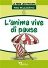 Pino Pellegrino - L' anima vive di pause