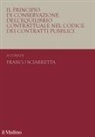 Franco Sciarretta - Il principio di conservazione dell'equilibrio contrattuale nel codice dei contratti pubblici