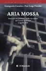 Giampaolo Cassitta, Pier Luigi Piredda - Aria mossa. Storia di una protesta e delle sue ombre nel carcere di Sassari. 3 aprile 2000