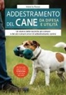 Valeria Rossi - L' addestramento del cane da difesa e utilità