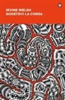 Irvine Welsh - Godetevi la corsa