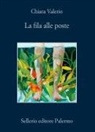 Chiara Valerio - La fila alle poste