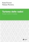Sonia Ferrari, Tiziana Nicotera - Turismo delle radici. Strategie e politiche di marketing