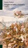 Gustave Flaubert, Mattia Mantovani - Viaggio in Italia e Svizzera (1845)