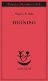 Walter Friedrich Otto, Giampiero Moretti - Dioniso. Mito e culto