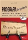 Laura Fratello - Pirografia che passione!! Una tecnica alla portata di tutti, progetti facili con il pirografo