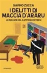 Gavino Zucca - I delitti di Maccia d'aràru. Le indagini del capitano Roversi