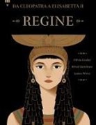 Rémi Giordano, Olivia Godat, Laura Pérez - Regine. Da Cleopatra a Elisabetta II
