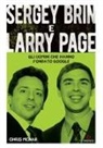 Chris McNab - Sergey Brin e Larry Page. Gli uomini che hanno fondato Google