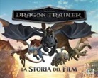 Dragon trainer. La storia del film