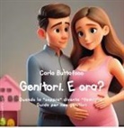 Carla Buttafoco - Genitori. E ora? Quando la 'coppia' diventa 'famiglia'. Guida per neo genitori