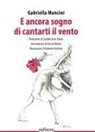 Gabriella Mancini, Roberta Barberis - E ancora sogno di cantarti il vento